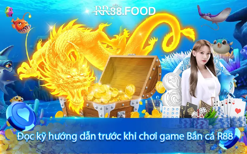 Đọc kỹ hướng dẫn trước khi chơi game Bắn cá R88